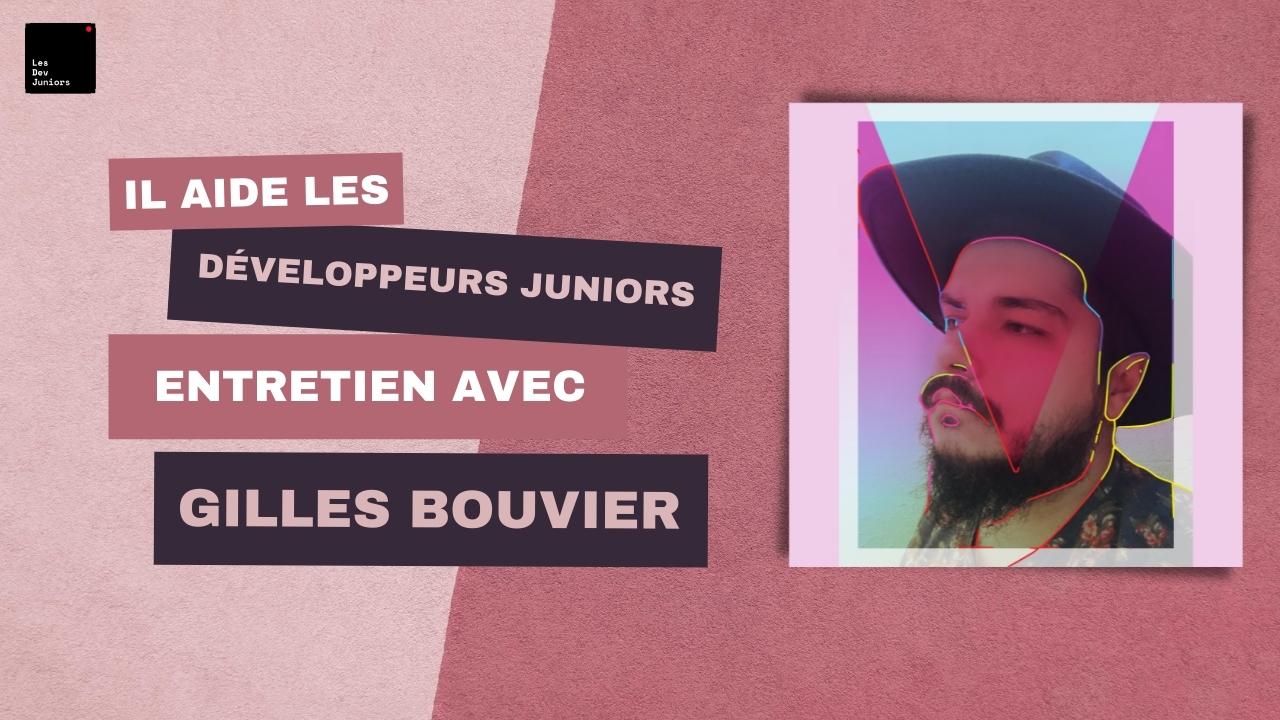 Lesdevjuniors - Gilles bouvier aide développeurs juniors